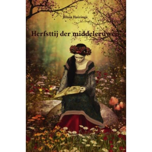 Herfsttij Der Middeleeuwen - Johan Huizinga