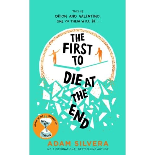 The First To Die At The End - They Both Die At The End Series - Adam Silvera