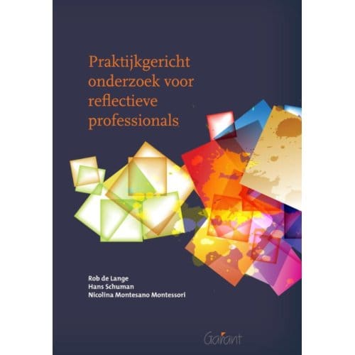 Praktijkgericht Onderzoek Voor Reflectieve Professionals - Rob de Lange
