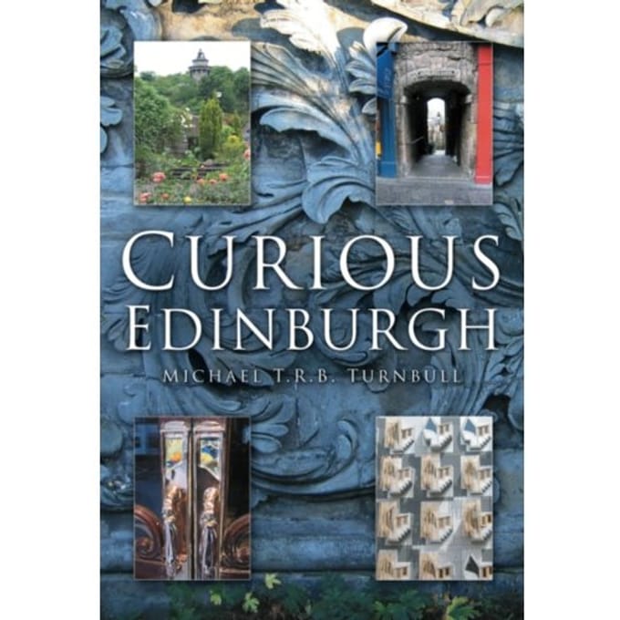 Curious Edinburgh - Michael T R B Turnbull
