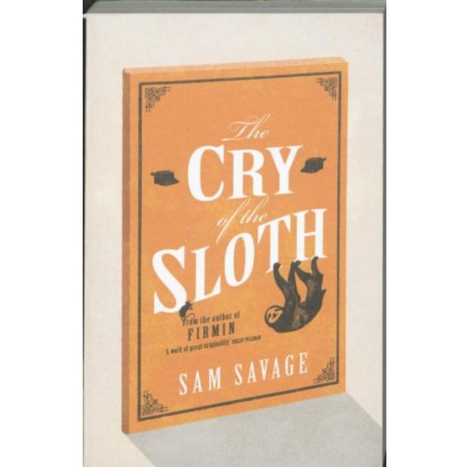 The Cry Of The Sloth - Sam Savage