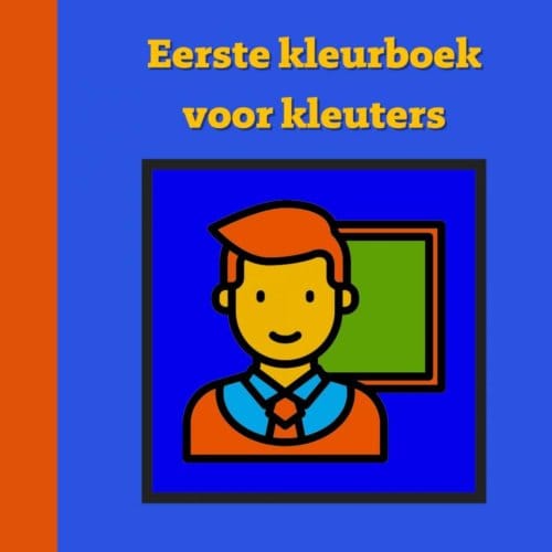 Eerste Kleurboek Voor Kleuters :: Naar Het Eerste Leerjaar - Mieke Stevens