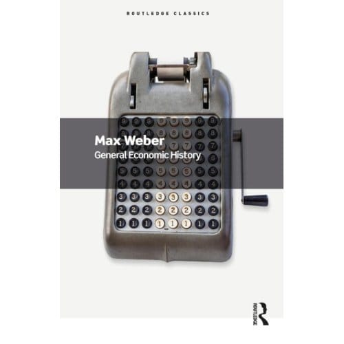 General Economic History - Routledge Classics - Weber, Max