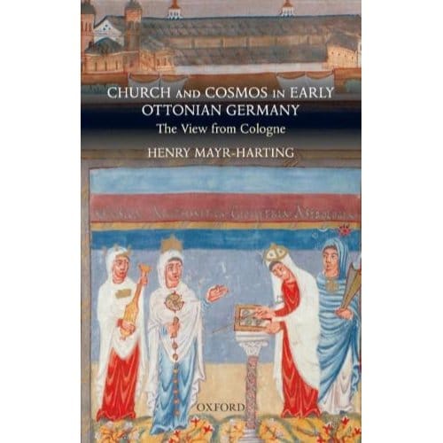Church And Cosmos In Early Ottonian Germany - Henry Mayr-Harting
