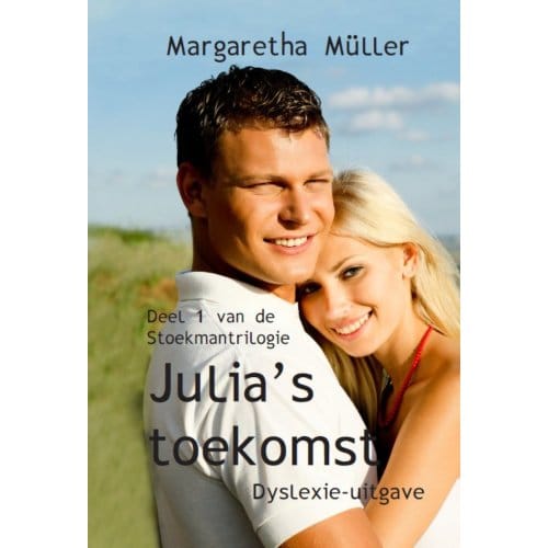 Julia's Toekomst - Stoekman-Trilogie - Margaretha Müller