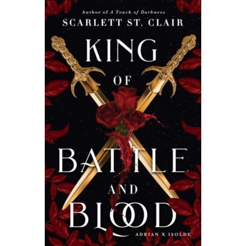 King Of Battle And Blood - Adrian X Isolde - Scarlett St. Clair