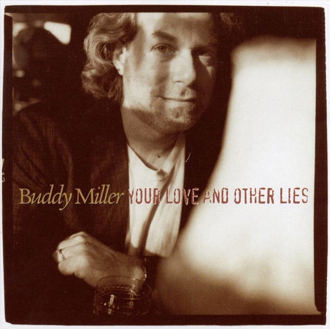 Your Love & Other Lies - Buddy Miller