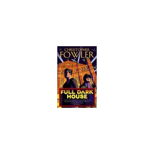 Full Dark House - Bryant & May - Christopher Fowler