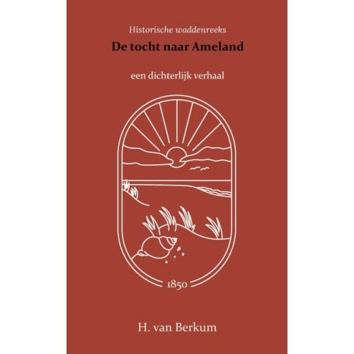 De Tocht Naar Ameland - H. van Berkum