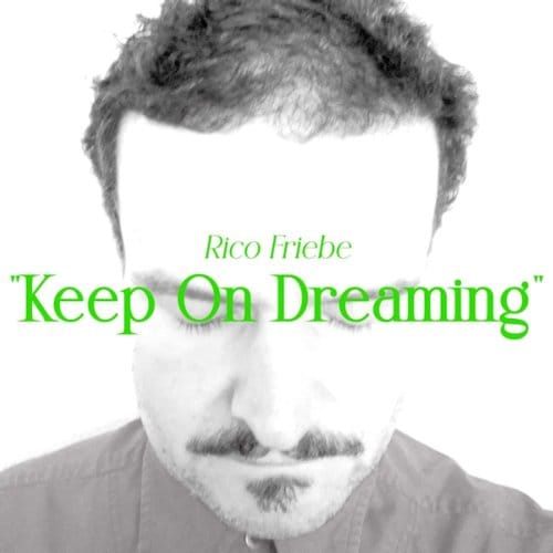 Keep On Dreaming - Rico Friebe