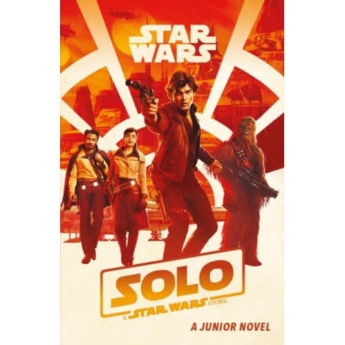 Solo: A Star Wars Story: Junior Novel - Egmont Publishing UK