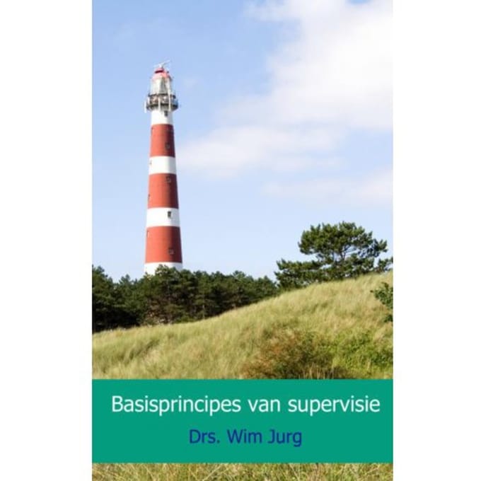 Basisprincipes Van Supervisie - Drs. Wim Jurg