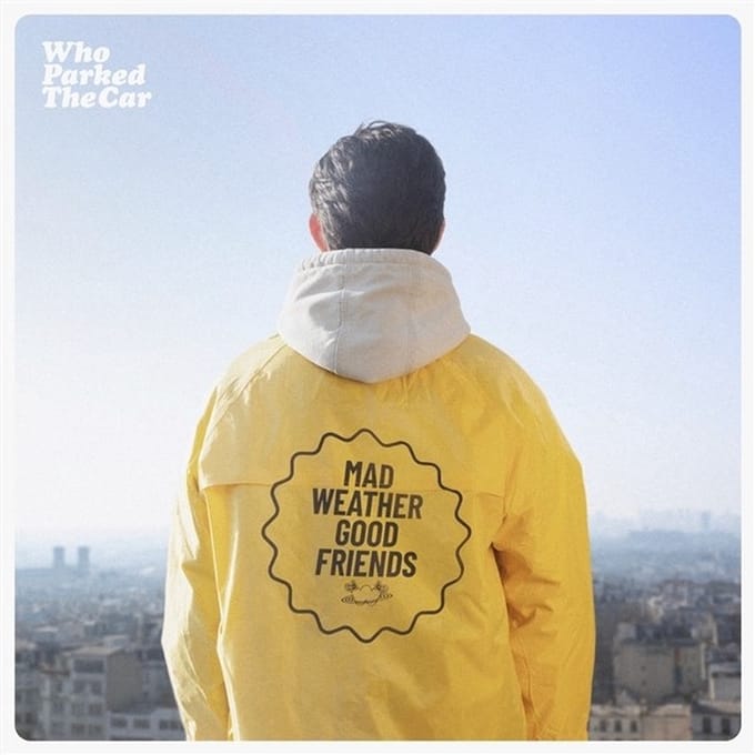 Who Parked The Car - Mad Weather Good Friends (CD)