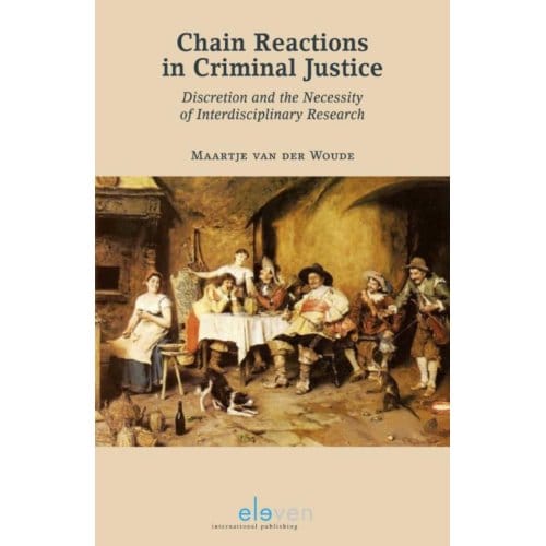 Chain Reactions In Criminal Justice - Maartje van der Woude