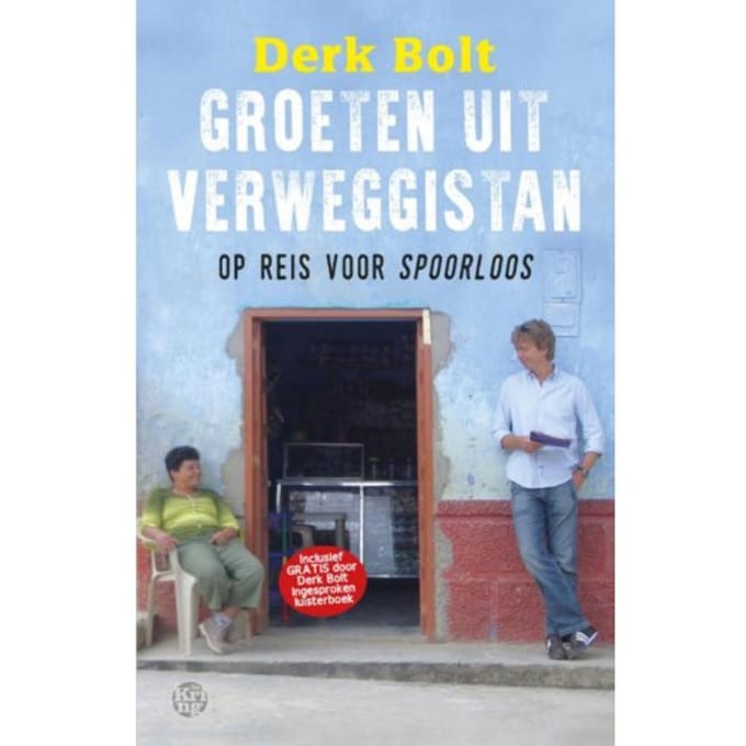 Groeten Uit Verweggistan - Derk Bolt