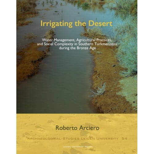 Irrigating The Desert - Archaeological Studies Leiden University (Aslu) - Roberto Arciero