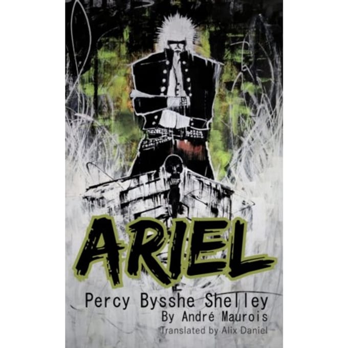 Ariel Percy Bysshe Shelley - Andre Maurois