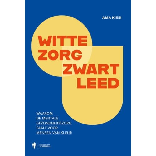 Witte Zorg, Zwart Leed - Ama Kissi