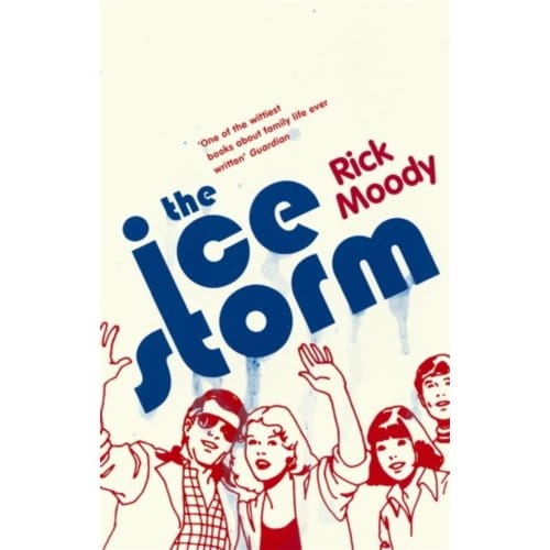 The Ice Storm - Rick Moody