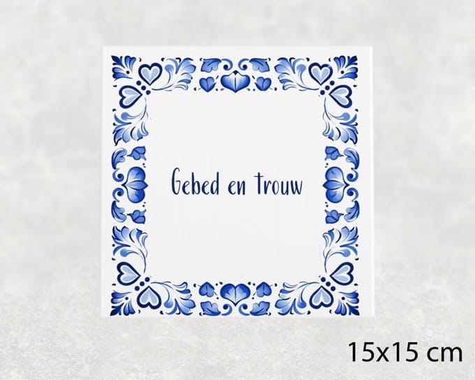 Spreuk tegel 15x15 cm Gebed en trouw