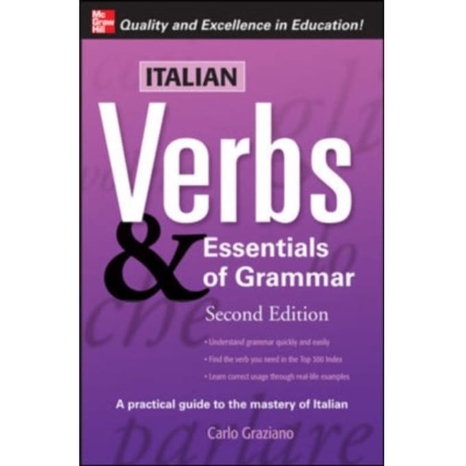 Italian Verbs & Essentials Of Grammar, 2e. - Carlo Graziano