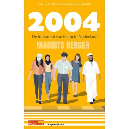 2004. De Toekomst Van Islam In Nederland - Maurits Berger