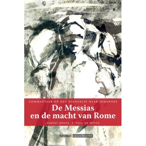 De Messias En De Macht Van Rome - Egbert Rooze