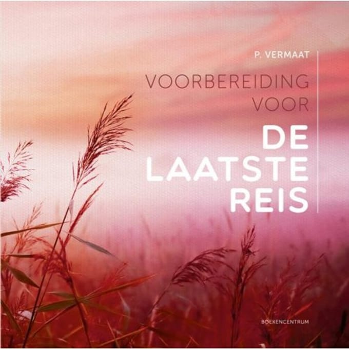 Voorbereiding Voor De Laatste Reis - P. Vermaat