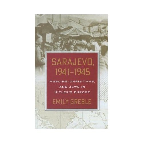 Sarajevo, 1941-1945 - Greble, Emily