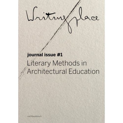 Writingplace Journal For Architecture And Literature 1 - Writingplace Journal - Klaske Havik