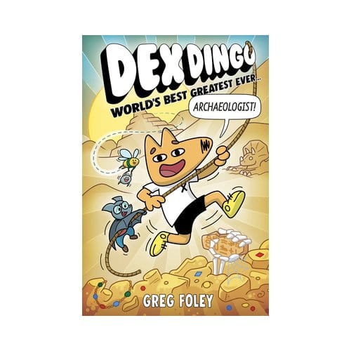 Dex Dingo: World's Best Greatest Ever Archaeologist - Dex Dingo - Greg Foley