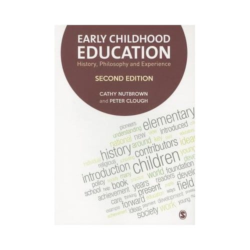 Early Childhood Education: History, Philosophy And Experience - Nutbrown