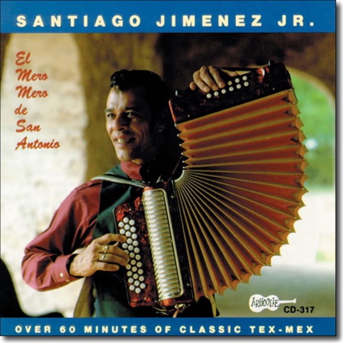 Santiago Jimenez Jr. - El Mero, Mero De San Antonio (CD)