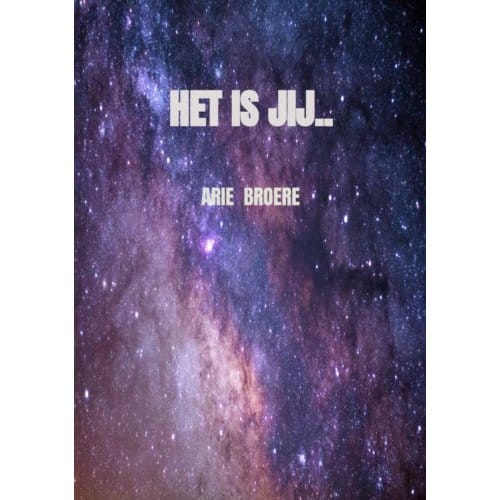Het Is Jij.. - Arie Broere