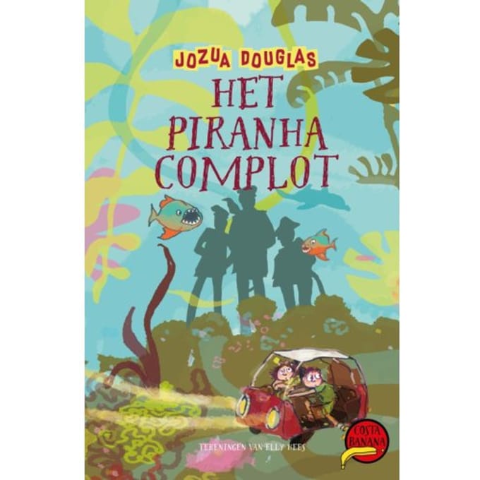 Het Piranha-Complot - Costa Banana - Jozua Douglas