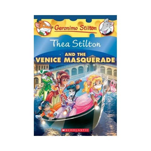 Thea Stilton And The Venice Masquerade: A Geronimo Stilton Adventure (Thea Stilton #26) - Thea Stilton