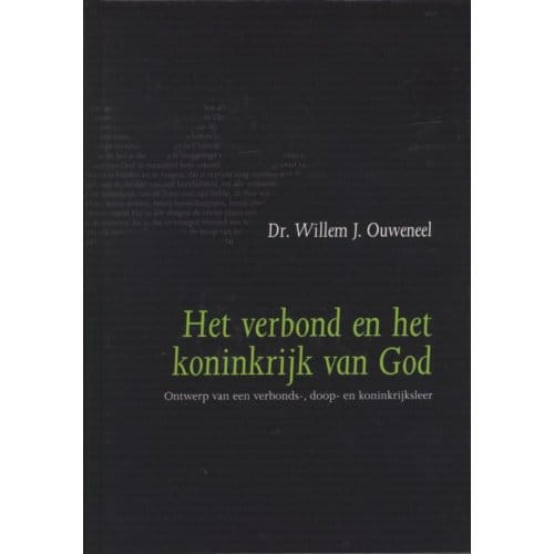 Het Verbond En Het Koninkrijk Van God - Willem J. Ouweneel