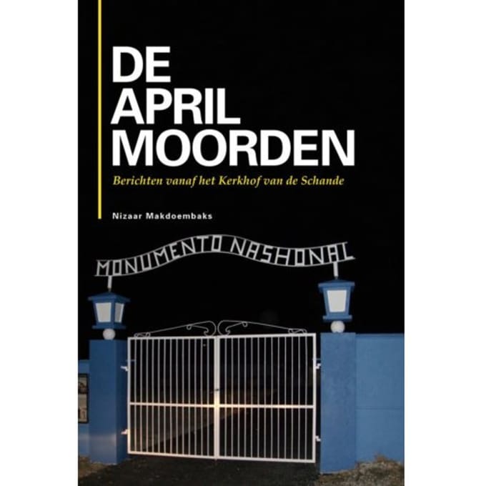 De Aprilmoorden - Nizaar Makdoembaks