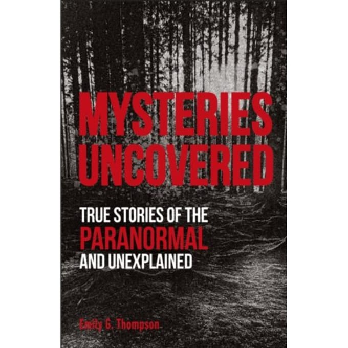 Mysteries Uncovered - True Crime Uncovered - Emily G. Thompson