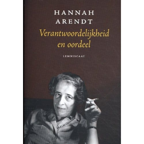 Verantwoordelijkheid En Oordeel - Hannah Arendt