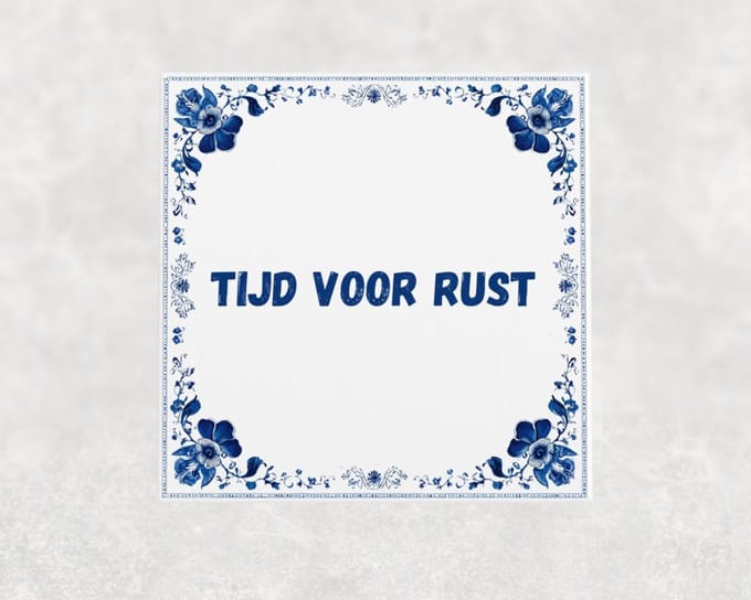 Spreuk tegel 15x15 cm Tijd voor rust