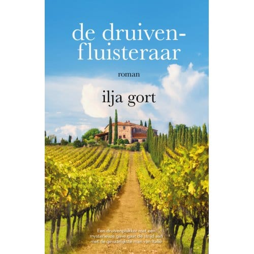 De Druivenfluisteraar - Ilja Gort