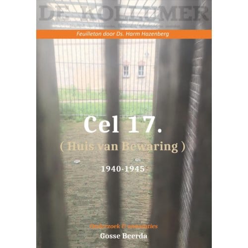 Cel 17 (Huis Van Bewaring) 1940 - 1945 (Dl 2) - Gosse Beerda