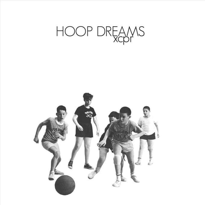 Hoop Dreams - XCPR (7" Single)