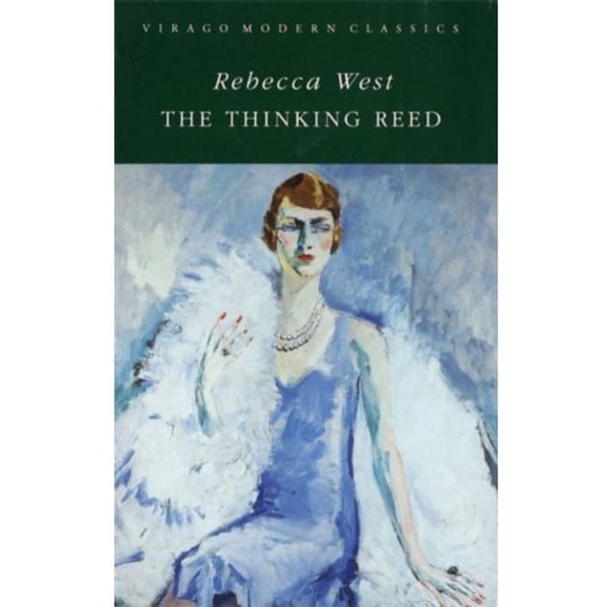 The Thinking Reed - Virago Modern Classics - Rebecca West