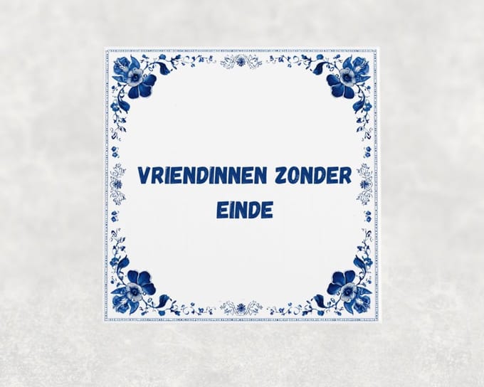 Spreuk tegel 15x15 cm Vriendinnen zonder einde