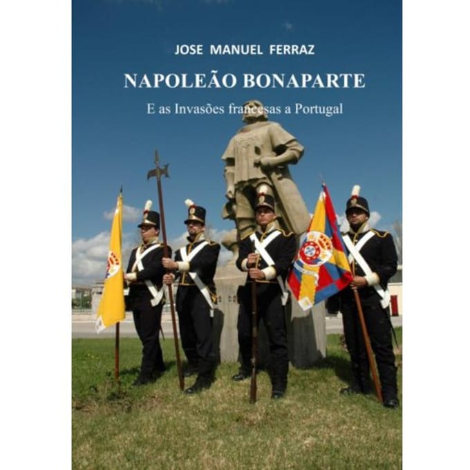 Napoleão Bonaparte - José Manuel Ferraz