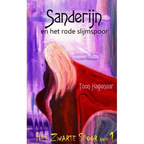 Sanderijn En Het Rode Slijmspoor - Toon Hagenaar