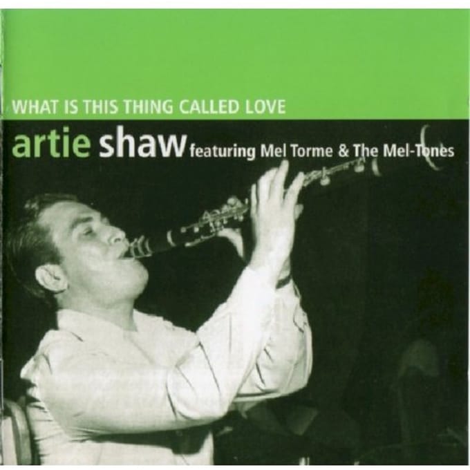 What Is This Thing.. .Called Love - Artie Shaw