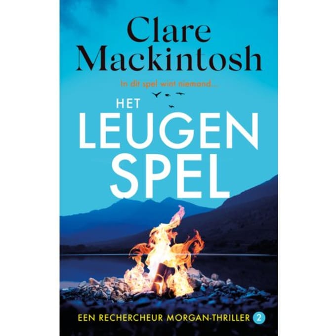 Het Leugenspel - Rechercheur Morgan - Clare Mackintosh